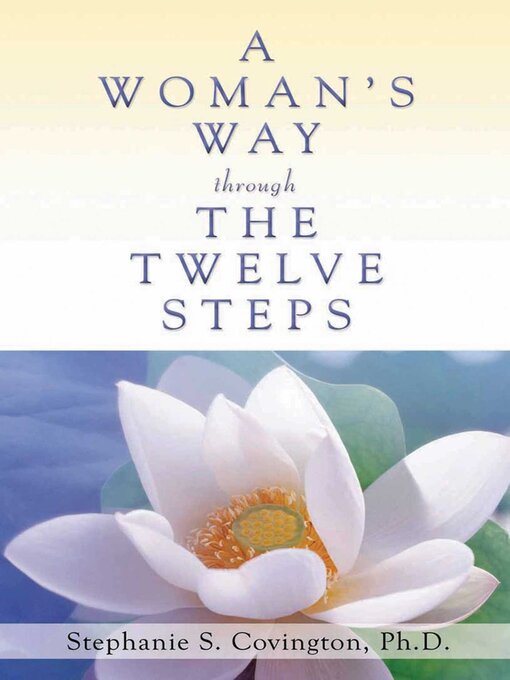 Title details for A Woman's Way through the Twelve Steps by Stephanie S Covington - Available